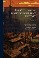 The Cyclopedic Review of Current History, Volume 11 1276307748 Book Cover