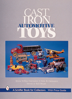 Cast Iron Automotive Toys (Schiffer Book for Collectors) 0764310771 Book Cover