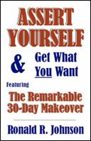 Assert Yourself & Get What You Want 0976583526 Book Cover