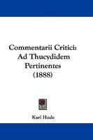 Commentarii Critici: Ad Thucydidem Pertinentes 1104085569 Book Cover