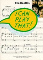 I Can Play That! The Beatles 0711930872 Book Cover