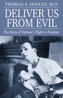 Deliver Us from Evil: The Story of Viet Nam's Flight to Freedom B0CR6Y6WCL Book Cover