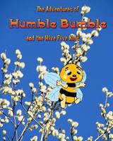 The Adventures of Humble Bumble: and the Hive Five Kids 1984168614 Book Cover