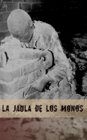 La jaula de los monos 1499503660 Book Cover