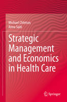 Strategic Management and Economics in Health Care 3030353729 Book Cover