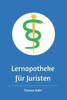 Lernapotheke für Juristen: Medizin für dein Studium! 1728730104 Book Cover