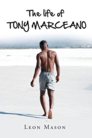 The life of TONY MARCEANO 1662424620 Book Cover