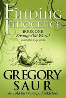Finding Innocence, Book One: Strange Old World 1448907527 Book Cover