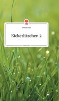 Kickerlitzchen 2. Life is a Story (German Edition) 3990871242 Book Cover