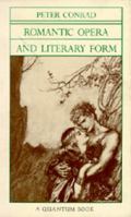 Romantic Opera and Literary Form (Quantum Books) 0520045084 Book Cover
