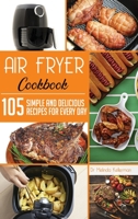 Air Fryer Diet Cookbook: 105 Simple and Delicious Recipes for Every Day 1914203003 Book Cover