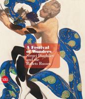 A Festival of Wonders: Sergei Diaghilev and the Ballets Russes 8857200906 Book Cover