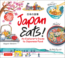 Japan Eats!: An Explorer's Guide to Japanese Food 4805315326 Book Cover