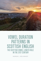 Vowel Duration Patterns in Scottish English: The Scottish Vowel Length Rule in the 21st Century 1399541978 Book Cover