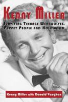 Kenny Miller: Surviving Teenage Werewolves, Puppet People and Hollywood 0786406410 Book Cover