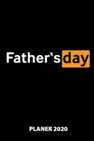 Father's Day Planer 2020: 140 Vorgefertigte Seiten | Ca. Din A5 | 12 Monate | Kalender | Wochenplaner | Monatsplaner |Tagesplaner | Timer | ... | Monate | Wochen | Tage (German Edition) 1673877818 Book Cover