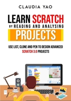 Learn Scratch by Reading and Analysing Projects: Use List, Clone and Pen to Design Advanced Scratch 3.0 Projects B08JB7MJRF Book Cover