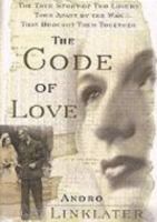 The Code of Love: An Astonishing True Tale of Secrets, Love, and War 0385720653 Book Cover