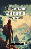 The Travels And Adventures Of James Massey 9359954365 Book Cover