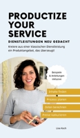 Productize your Service: Dienstleistungen neu gedacht (German Edition) 3384002075 Book Cover