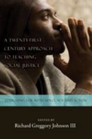 A Twenty-First Century Approach to Teaching Social Justice: Educating for Both Advocacy and Action 1433105136 Book Cover