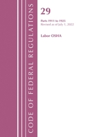 Code of Federal Regulations, TITLE 29 LABOR OSHA 1911-1925, Revised as of July 1, 2023 1636712398 Book Cover