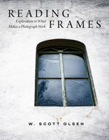 Reading Frames: Explorations in What Makes a Photograph Work 1647692814 Book Cover