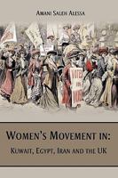 Women's Movement in: Kuwait, Egypt, Iran and the UK 1449031633 Book Cover