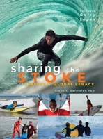 Sharing the Stoke: Surfing's Global Legacy B0GT2L6LCT Book Cover