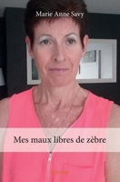 Mes maux libres de zèbre (French Edition) 2334229202 Book Cover