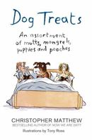 Dog Treats: An Assortment of Mutts, Mongrels, Puppies and Pooches 1408705664 Book Cover