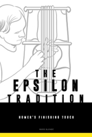 The Ionian Epsilon Tradition: Homer's Finishing Touch B0BW2SL6H4 Book Cover