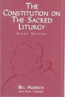 Constitution on the Sacred Liturgy: The Constitution on the Sacred Liturgy. Sacrosanctum Concilium (Vatican II in Plain English) 0883473712 Book Cover