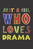 Just A Girl Who Loves Drama: Drama Lovers Girl Funny Gifts Dot Grid Journal Notebook 6x9 120 Pages 1676637834 Book Cover