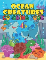 ocean creatures coloring book: : sea animals coloring book for kids ages 4-12, Ocean Animals, Sea Creatures & Underwater Marine Life, ocean creatures coloring book for Boys & Girls B08FP5NQZV Book Cover