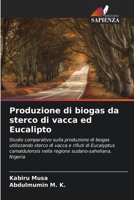 Produzione di biogas da sterco di vacca ed Eucalipto 6206848779 Book Cover