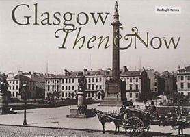 Glasgow Then and Now 0953657671 Book Cover