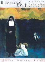 Recessed Evil: Another Catholic Casualty 1888292164 Book Cover