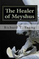 The Healer of Meyshus 1533223416 Book Cover