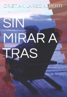 SIN MIRAR A TRAS B0C91XB1L4 Book Cover
