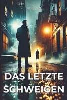 Das letzte Schweigen: Wenn das Schweigen tödlich wird... (German Edition) B0DVSWG6D4 Book Cover