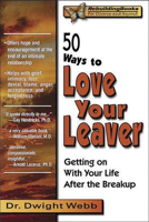 50 Ways to Love Your Leaver: Getting on With Your Life After the Breakup (Rebuilding Books) 1886230226 Book Cover