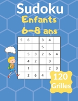 Sudoku Enfant 6-8 ans: 120 Puzzles Sudokus pour enfants de 6 à 8 ans - avec solutions à la fin B086Y6KBXC Book Cover