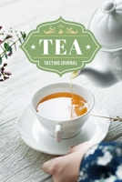 Tea Tasting Sampling Costing Journal Notebook Diary Log Book - Cup Pouring: Lover Connoisseur Gift Idea - Record with 110 Pages in 6” x 9” Inch for Review Tracking and Testing 1653764929 Book Cover