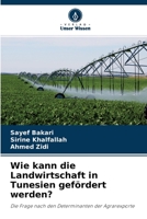 Wie kann die Landwirtschaft in Tunesien gefördert werden? 6202508396 Book Cover