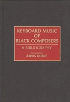 Keyboard Music of Black Composers: A Bibliography (Music Reference Collection) 031327939X Book Cover