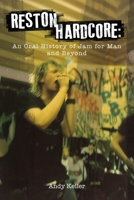 Reston Hardcore: An Oral History of Jam for Man and Beyond 1916864783 Book Cover