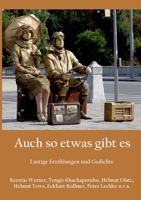 Auch so etwas gibt es: Lustige Erzählungen und Gedichte (German Edition) 3753458988 Book Cover