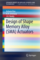 Design of Shape Memory Alloy (SMA) Actuators (SpringerBriefs in Applied Sciences and Technology) 3319031872 Book Cover