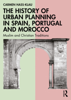 The History of Urban Planning in Spain, Portugal and Morocco: Muslim and Christian Traditions 1032575980 Book Cover